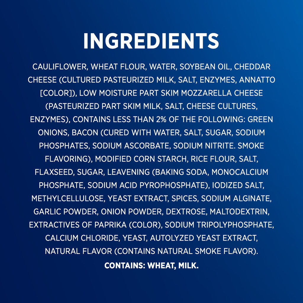 Birds Eye Loaded Cauliflower Bites, Bacon CheddarIngredients